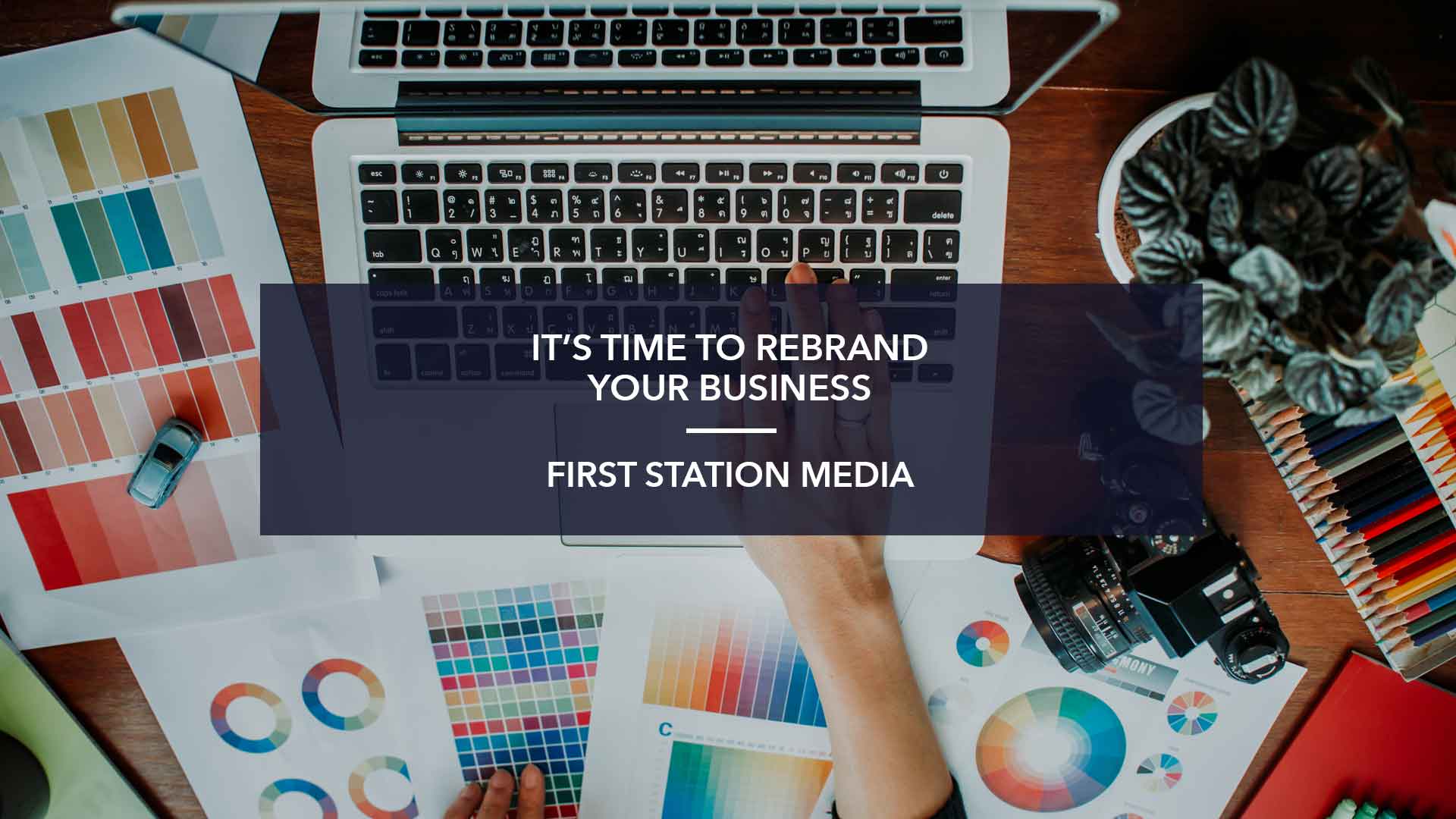IT'S TIME TO REBRAND YOUR BUSINESS